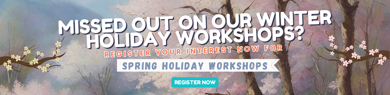 Spring image with text for spring holiday workshops